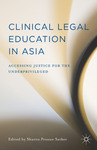 Clinical Legal Education in Asia: Accessing Justice for the Underprivileged