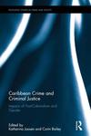 Caribbean Crime and Criminal Justice: Impacts of Post-Colonialism and Gender by Benedetta Faedi Duramy