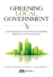Greening Local Government: Legal Strategies for Promoting Sustainability, Efficiency, and Fiscal Savings by Colin Crawford and Brandon David Sousa
