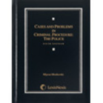 Cases and Problems in Criminal Procedure: The Police, Fifth Edition