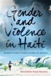 Gender and Violence in Haiti: Women’s Path from Victims to Agents by Benedetta Faedi Duramy