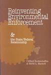 Reinventing Environmental Enforcement and the State/Federal Relationship by Clifford Rechtschaffen and David L. Markell