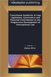 Transitional Authority in Iraq: Legitimacy, Governance and Potential Contribution to the Progressive Development of International Law